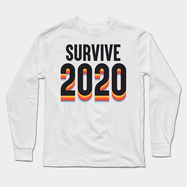 Survive 2020 Long Sleeve T-Shirt by artsylab